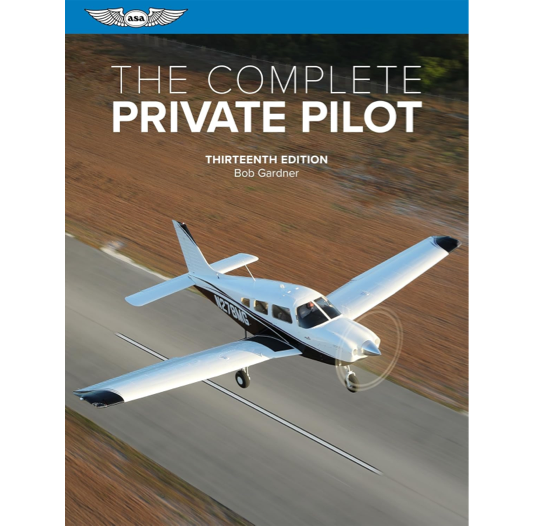 The Complete Private Pilot (The Complete Pilot)
